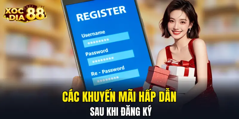 Các khuyến mãi cực hời sau khi đăng ký