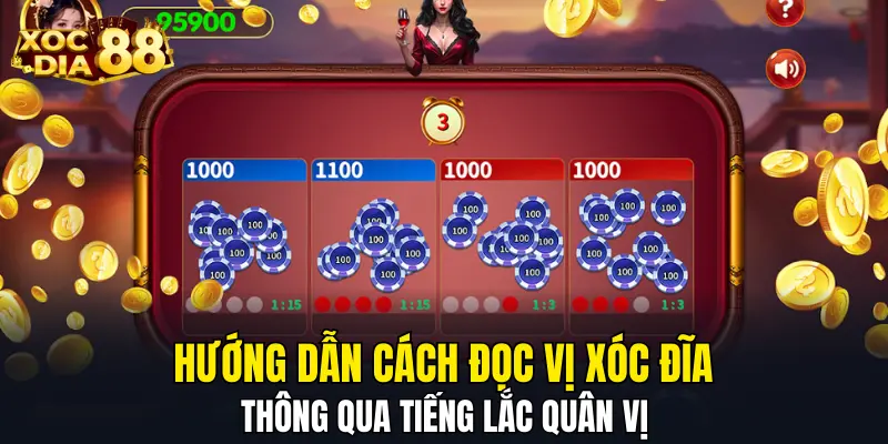 Hướng dẫn cách đọc vị xóc đĩa thông qua tiếng lắc quân vị