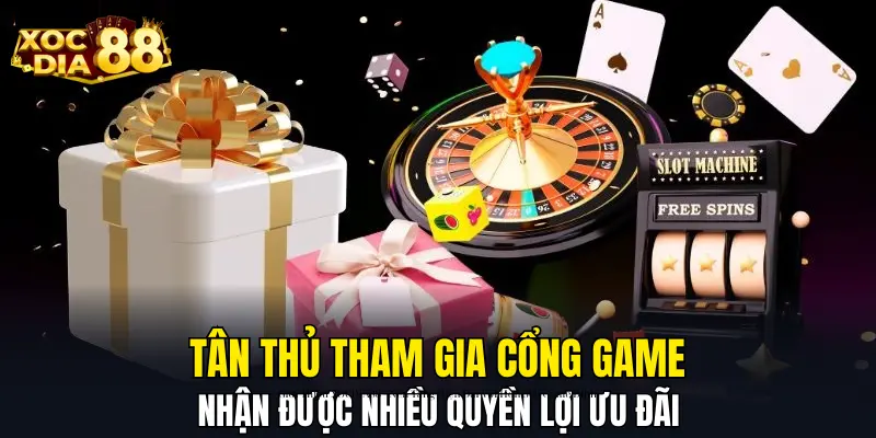 Tân thủ tham gia cổng game nhận được nhiều quyền lợi ưu đãi Tân thủ tham gia cổng game nhận được nhiều quyền lợi ưu đãi