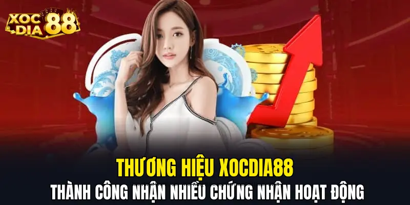 Thương hiệu XOCDIA88 thành công nhận nhiều chứng nhận hoạt động Thương hiệu XOCDIA88 thành công nhận nhiều chứng nhận hoạt động
