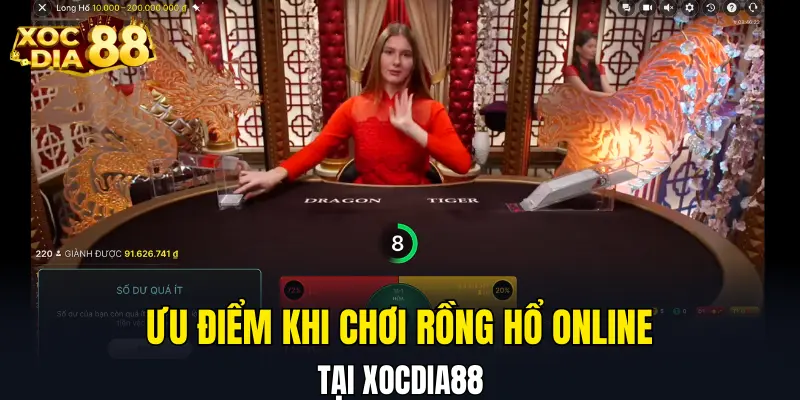 Ưu điểm khi tham gia Rồng Hổ online tại XOCDIA88 Ưu điểm khi tham gia Rồng Hổ online tại XOCDIA88