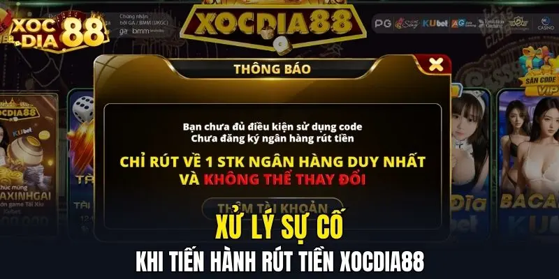 Xử lý sự cố khi tiến hành rút tiền XOCDIA88 Xử lý sự cố khi tiến hành rút tiền XOCDIA88